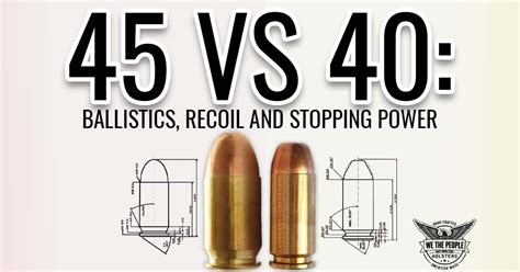 40 Vs 45 Ballistics Recoil And Stopping Power