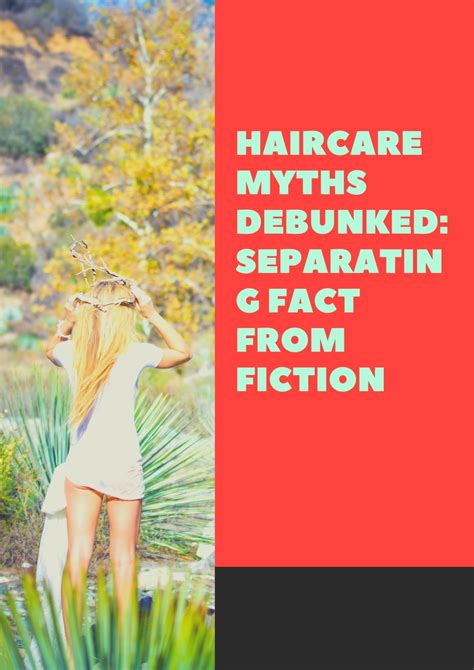 5 Common Hair Myths Debunked Separating Fact From Fiction Haus Of Pretty