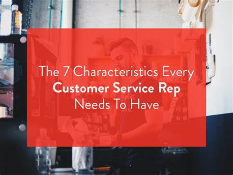 7 Must Have Qualities Of A Stellar Customer Service Rep 7 Must Have Qualities Of A Stellar Customer Service Rep