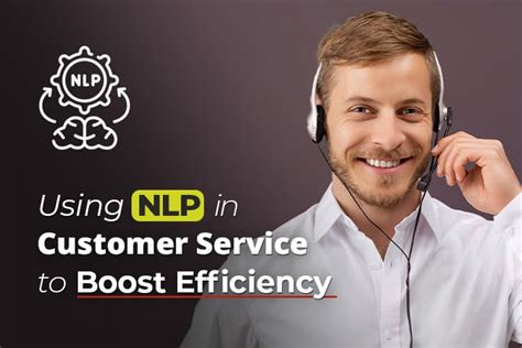 9 Ways To Use Nlp In Customer Service To Boost Efficiency