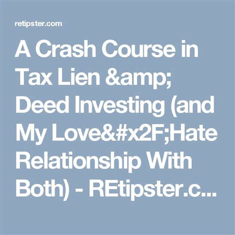 A Crash Course In Tax Lien Deed Investing And My Love Hate Relationship With Both A Crash Course In Tax Lien Deed Investing And My Love Hate Relationship With Both