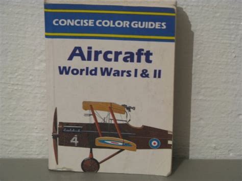 Aircraft World Wars I And Ii Concise Color Guides Series Jeff Daniels Paperback 0681404310 Aircraft World Wars I And Ii Concise Color Guides Series Jeff Daniels Paperback 0681404310