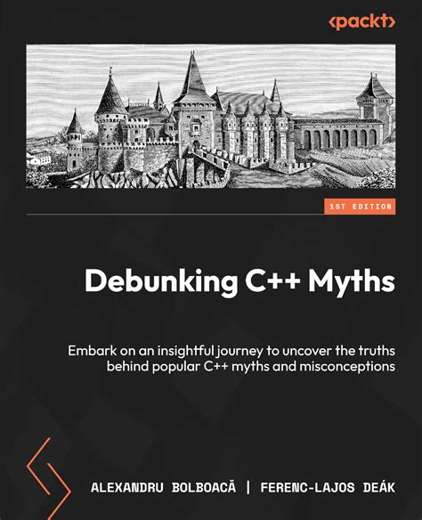 Amazon Com Debunking C Myths Embark On An Insightful Journey To Uncover The Truths Behind Popular C Myths And Misconceptions 9781835884782 Bolboac Alexandru De K Ferenc Lajos Books