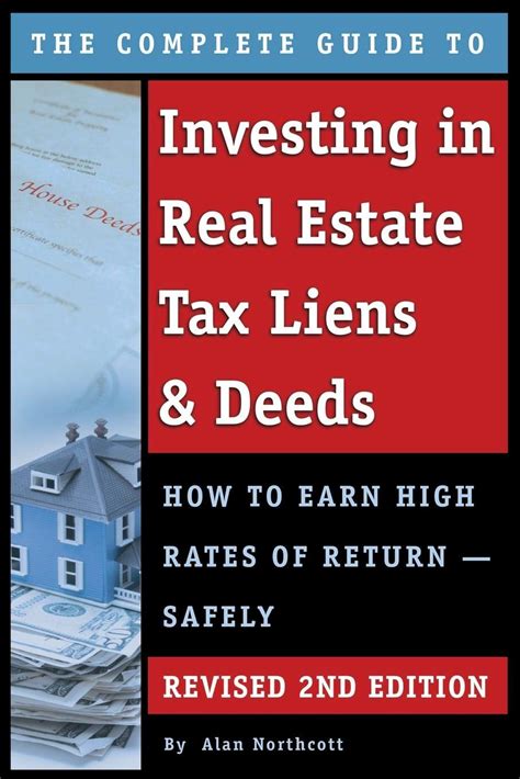 Amazon Com The Complete Guide To Investing In Real Estate Tax Liens Deeds How To Earn High Rates Of Return Safely Revised 2Nd Edition 9781601388995 Northcott Alan Books