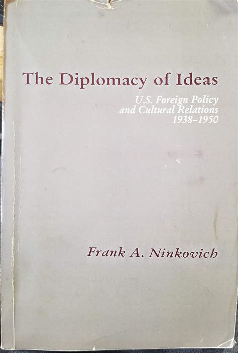 Amazon Com The Diplomacy Of Ideas U S Foreign Policy And Cultural Relations 1938 1950 9780521232418 Ninkovich Frank A Books