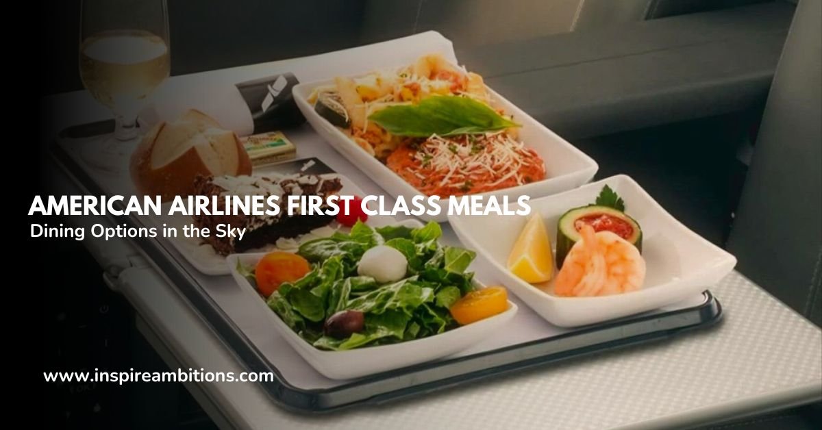 American Airlines First Class Meals