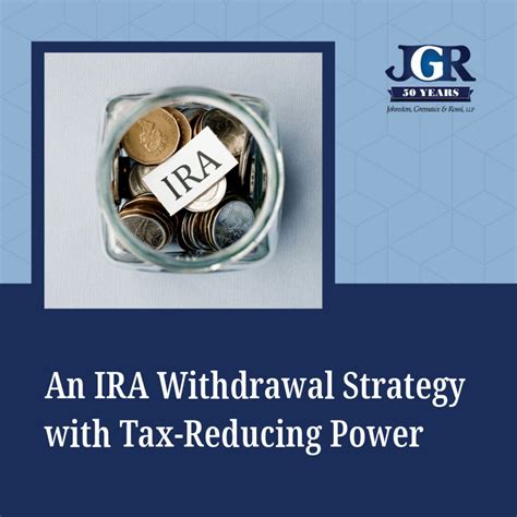 An Ira Withdrawal Strategy With Tax Reducing Power An Ira Withdrawal Strategy With Tax Reducing Power