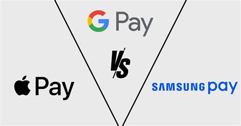 Apple Pay Vs Samsung Pay Vs Google Pay Which Mobile Payment System