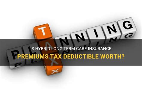 Are Hybrid Long Term Care Policies Tax Deductible Are Hybrid Long Term Care Policies Tax Deductible