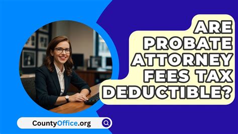 Are Probate Attorney Fees Tax Deductible Countyoffice Org Youtube