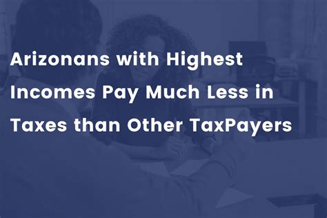 Arizonans With Highest Incomes Pay Much Less In Taxes Than Other Taxpayers The Arizona Center For Economic Progress Arizonans With Highest Incomes Pay Much Less In Taxes Than Other Taxpayers The Arizona Center For Economic Progress