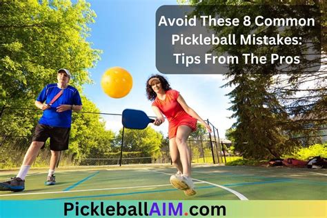 Avoid These 8 Common Pickleball Mistakes Tips From The Pros Pickleball Aim
