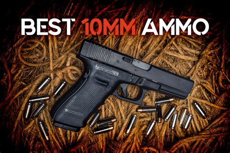 Best 10Mm Ammo Training Amp Home Defense Wideners Shooting Hunting Amp Gun Blog Best 10Mm Ammo Training Amp Home Defense Wideners Shooting Hunting Amp Gun Blog