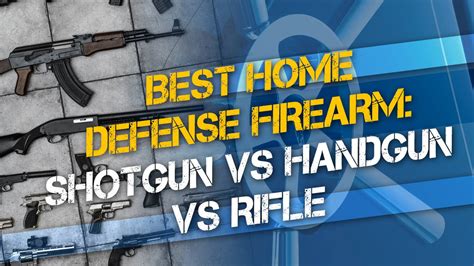 Best Home Defense Firearm Shotgun Vs Handgun Vs Rifle What Should You Use For Home Defense Best Home Defense Firearm Shotgun Vs Handgun Vs Rifle What Should You Use For Home Defense