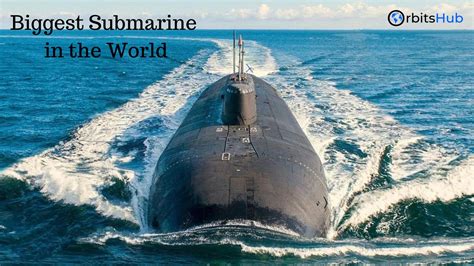 Biggest Submarine In The World A Journey Of Discovery Orbitshub