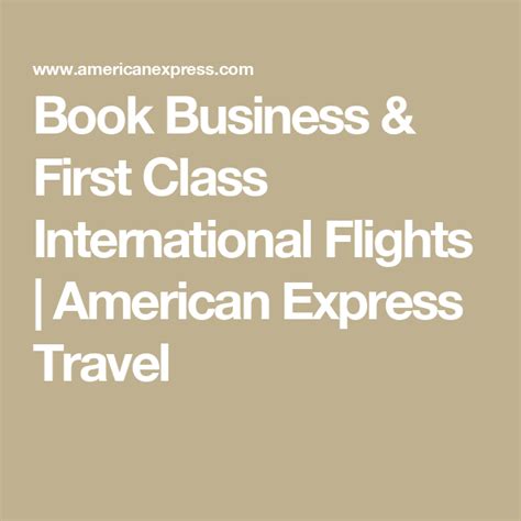 Book Business First Class International Flights American Express Travel
