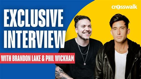 Brandon Lake And Phil Wickham On The Transformative Power Of Worship Crosswalk Com