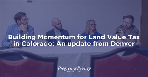 Building Momentum For Land Value Tax In Colorado An Update From Denver The Progress And Poverty Institute