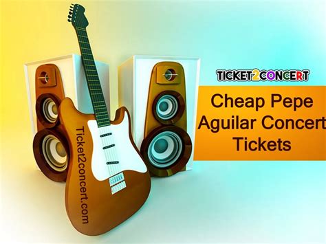 Cheap Pepe Aguilar Concert Tickets Pepe Aguilar Tour Tickets Discount Coupon Ticket2concert