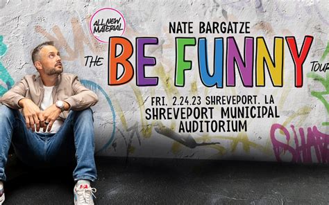 Comedian Nate Bargatze Announces His 2023 The Be Funny Tour Shreveport Municipal Auditorium Comedian Nate Bargatze Announces His 2023 The Be Funny Tour Shreveport Municipal Auditorium