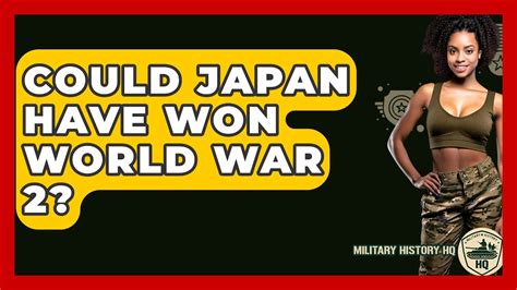 Debunking The Myth Could Japan Have Won Wwii Shorts History Ww2 Youtube Debunking The Myth Could Japan Have Won Wwii Shorts History Ww2 Youtube