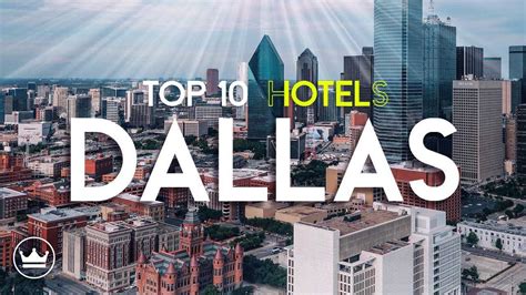 Discover The Top 10 Hotels In Dallas