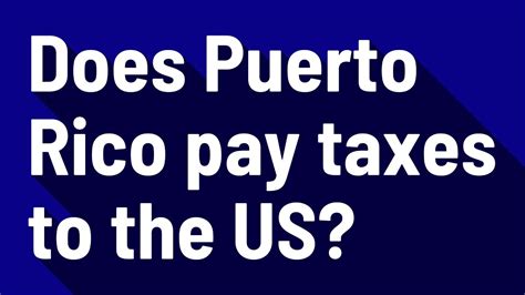 Do Puerto Ricans Pay Us Taxes