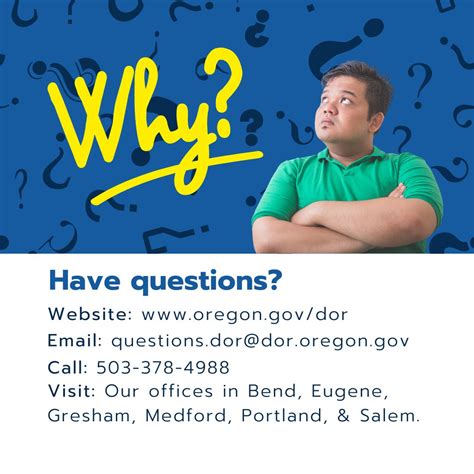 Do You Have A Question Need Help You Can Find Many Of The Answers To Your Questions About Taxes On Our Website At Oregon Gov Dor If You Can T Find What You Need To