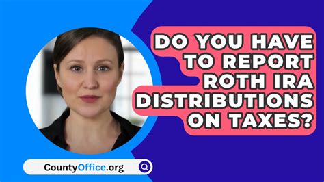 Do You Report Roth Ira On Taxes