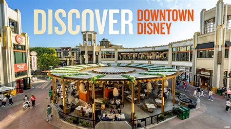 Downtown Disney Is The Ultimate Shopping Dining And Entertainment Area Of The Disneyland Res