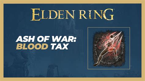 Elden Ring How To Get Blood Tax Ash Of War Elden Ring How To Get Blood Tax Ash Of War