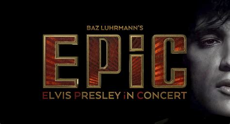 Epic Elvis Presley In Concert Elvis The Movie Documentary By Baz Luhrmann Ein News And Reviews Compilation