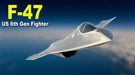 F 47 Us 6Th Generation Fighter Development Unveiled F 47 Expected Features F 47 Us 6Th Generation Fighter Development Unveiled F 47 Expected Features