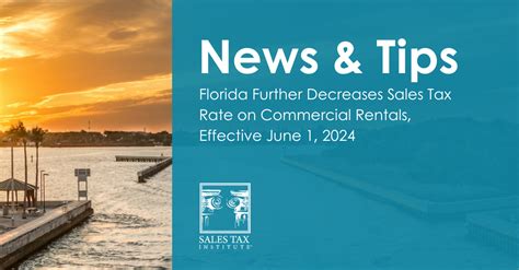 Florida Further Decreases Sales Tax Rate On Commercial Rentals Effective June 1 2024 Sales Tax Institute