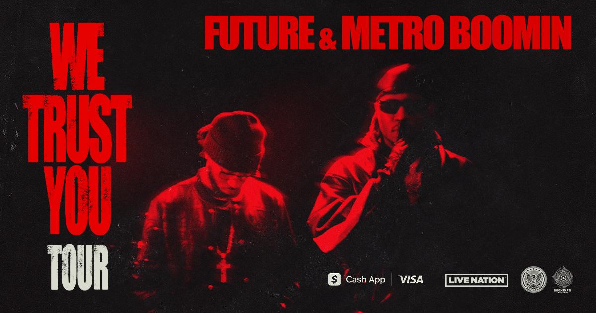 Future And Metro Boomin Announce We Trust You Tour For Summer 2024 Future And Metro Boomin Announce We Trust You Tour For Summer 2024