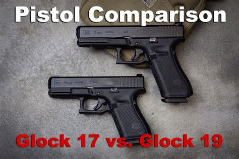 Glock 17 Vs 19 Which 9X19 Is Your Best Bet