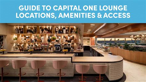 Guide To Capital One Lounge Locations Amenities Access