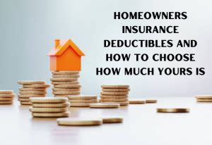 Homeowners Insurance Deductibles How To Choose The Amount