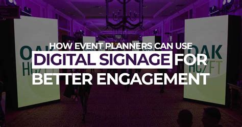How Event Planners Can Use Digital Signage For Better Engagement How Event Planners Can Use Digital Signage For Better Engagement