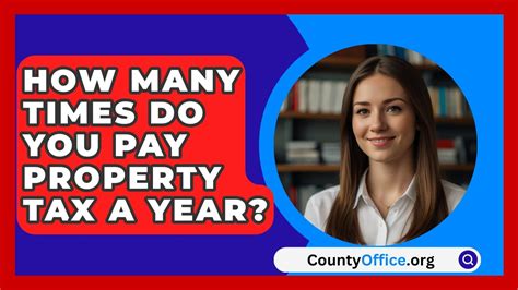 How Many Times Do You Pay Property Tax A Year Countyoffice Org Youtube