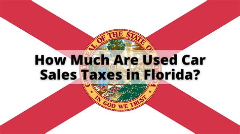 How Much Are Used Car Sales Taxes In Florida