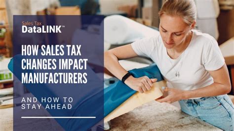 How Sales Tax Changes Impact Manufacturers And How To Stay Ahead