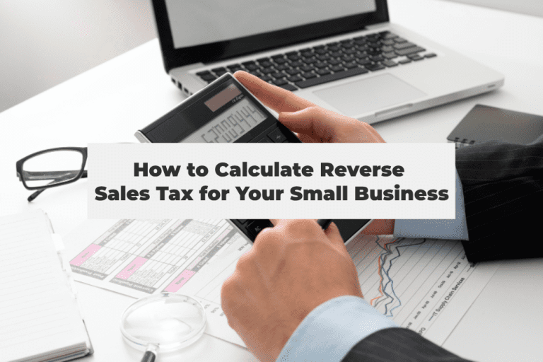 How To Calculate Reverse Sales Tax For Your Small Business How To Calculate Reverse Sales Tax For Your Small Business