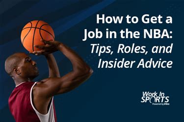 How To Get A Job In The Nba Tips Roles And Insider Advice Workinsports