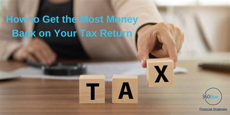 How To Get The Most Money Back On Your Tax Return How To Get The Most Money Back On Your Tax Return