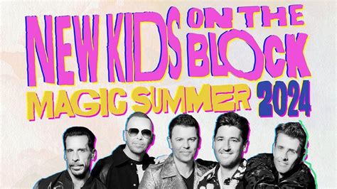 How To Get Tickets To The Nkotb Magic Summer 2024 Tour