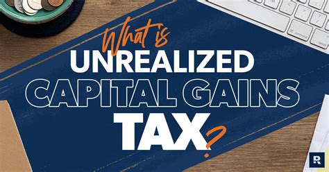 Is A Tax On Unrealized Capital Gains Coming Ramsey