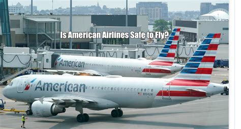 Is American Airlines Safe Yes It Is Kn Aviation