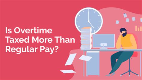 Is Overtime Taxed More Than Regular Pay 2023