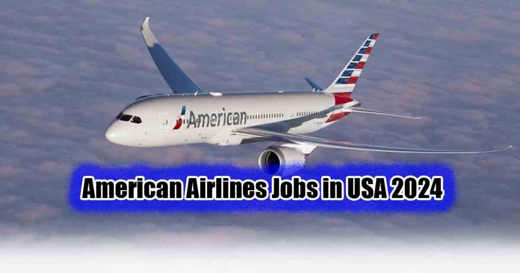 7 Essential Tips for Securing Jobs in American Airlines